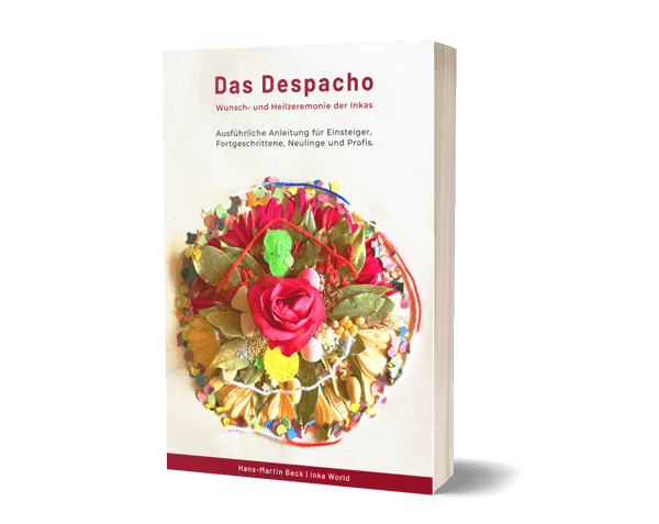 Der Despacho-Kurs: Anleitung für Despacho-Zeremonien der Inkas